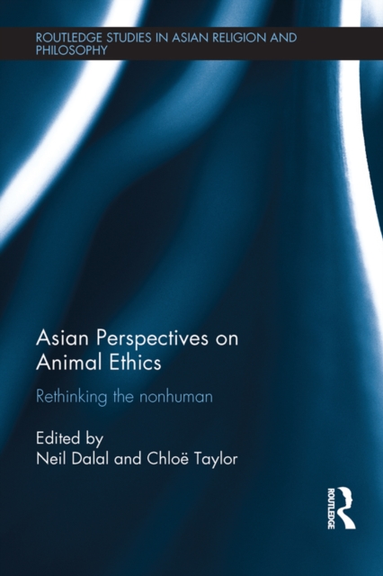 Asian Perspectives on Animal Ethics : Rethinking the Nonhuman, EPUB eBook