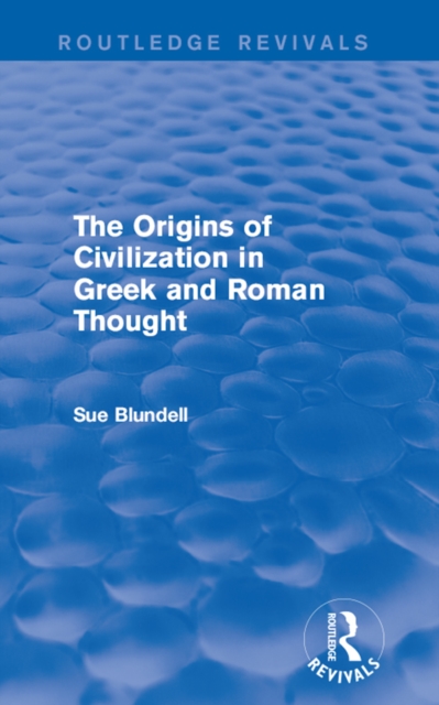 The Origins of Civilization in Greek and Roman Thought (Routledge Revivals), EPUB eBook