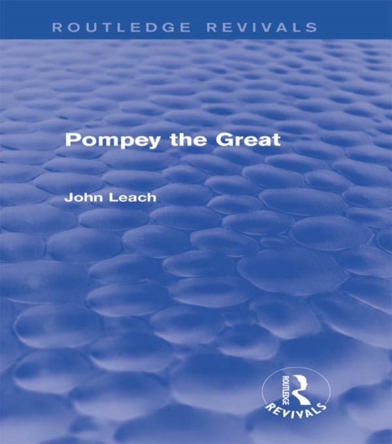 Pompey the Great (Routledge Revivals), EPUB eBook