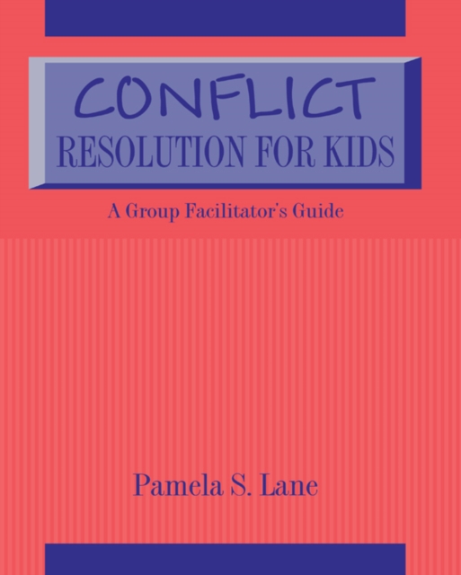 Conflict Resolution For Kids : A Group Facilitator's Guide, EPUB eBook