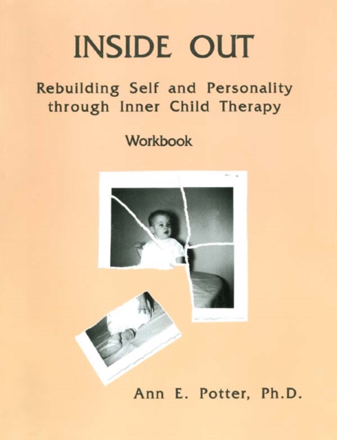 Inside Out : Rebuilding Self And Personality Through Inner Child Therapy, PDF eBook