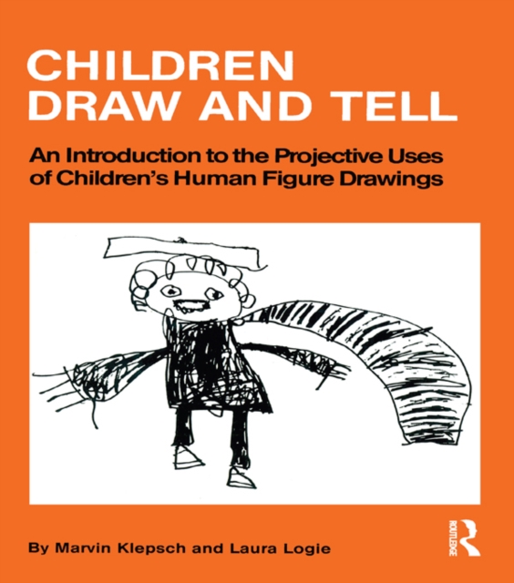 Children Draw And Tell : An Introduction To The Projective Uses Of Children's Human Figure Drawing, EPUB eBook