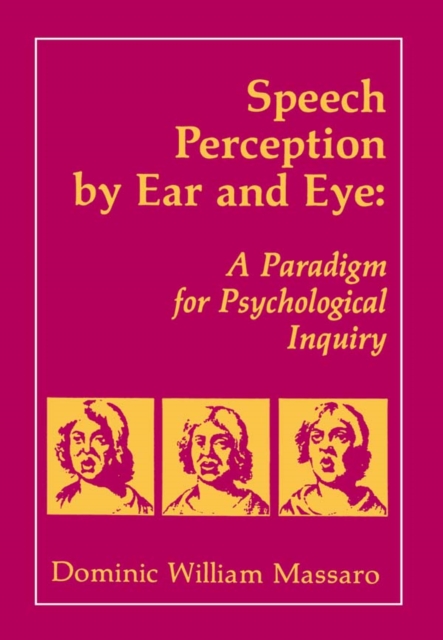 Speech Perception By Ear and Eye : A Paradigm for Psychological Inquiry, PDF eBook