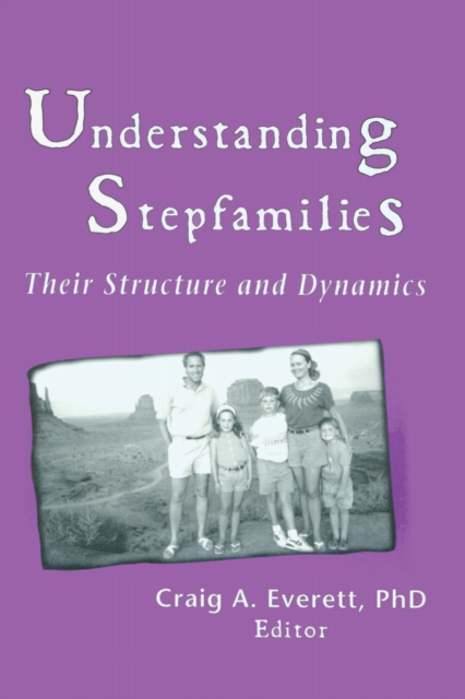 Understanding Stepfamilies : Their Structure and Dynamics, PDF eBook