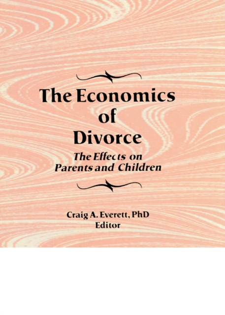 The Economics of Divorce : The Effects on Parents and Children, PDF eBook