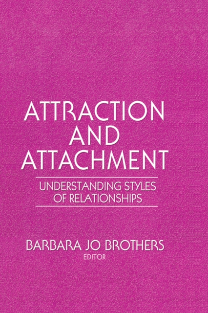 Attraction and Attachment : Understanding Styles of Relationships, EPUB eBook