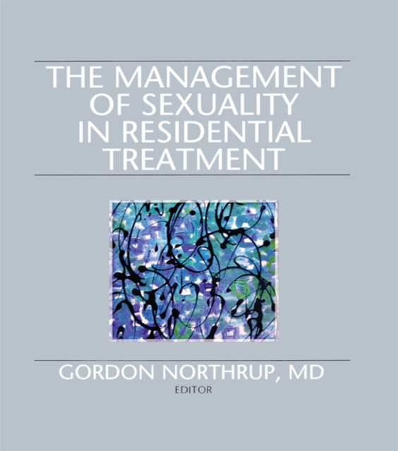 The Management of Sexuality in Residential Treatment, EPUB eBook