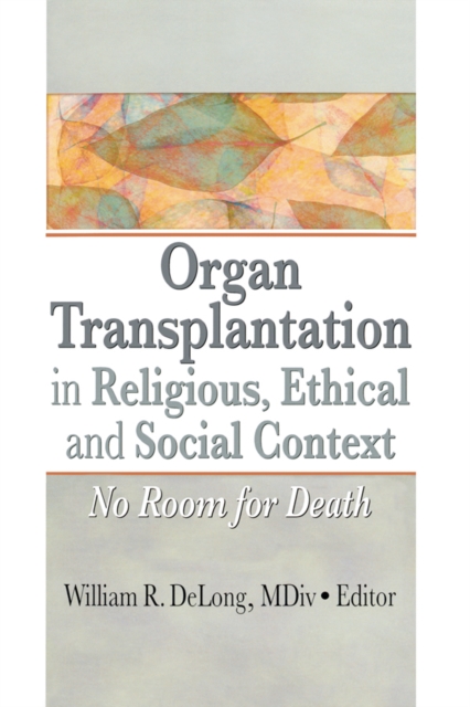 Organ Transplantation in Religious, Ethical, and Social Context : No Room for Death, EPUB eBook