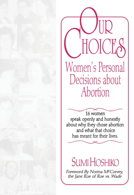 Our Choices : Women's Personal Decisions About Abortion, EPUB eBook