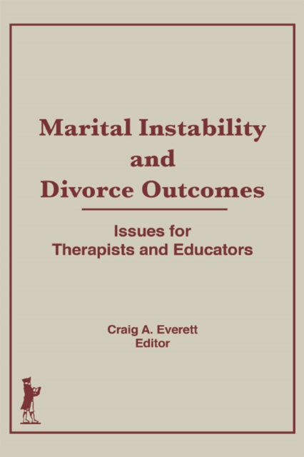 Marital Instability and Divorce Outcomes : Issues for Therapists and Educators, EPUB eBook