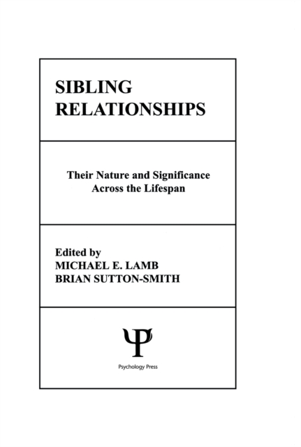 Sibling Relationships : their Nature and Significance Across the Lifespan, PDF eBook