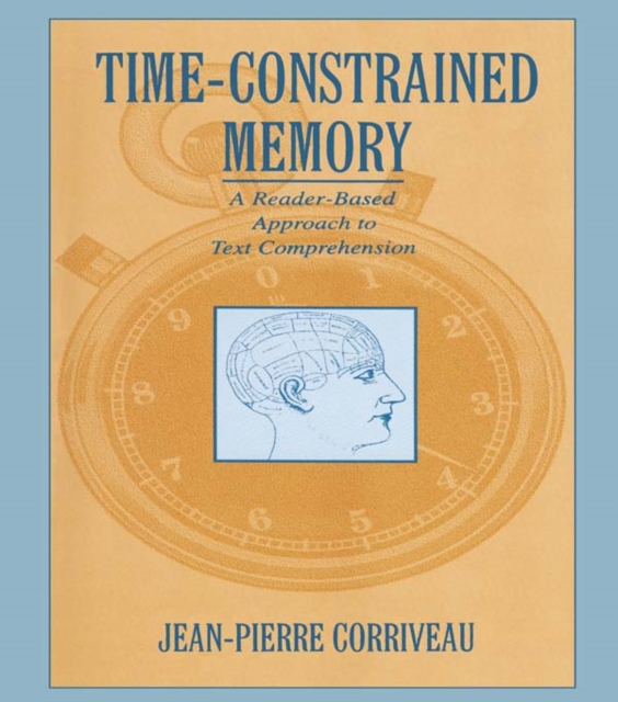 Time-constrained Memory : A Reader-based Approach To Text Comprehension, EPUB eBook