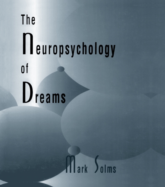 The Neuropsychology of Dreams : A Clinico-anatomical Study, PDF eBook