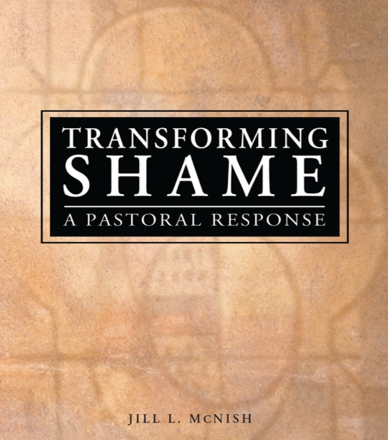 Transforming Shame : A Pastoral Response, EPUB eBook