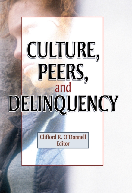 Culture, Peers, and Delinquency, PDF eBook