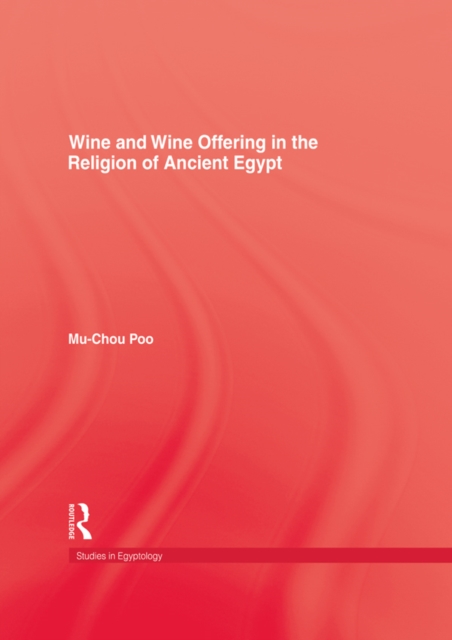 Wine & Wine Offering In The Religion Of Ancient Egypt, PDF eBook