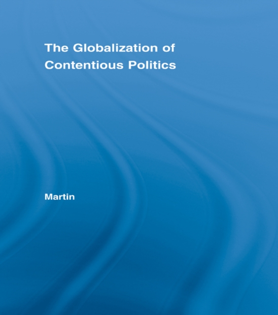The Globalization of Contentious Politics : The Amazonian Indigenous Rights Movement, EPUB eBook