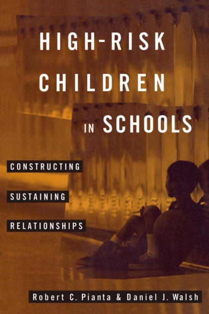 High-Risk Children In Schools : Constructing Sustaining Relationships, PDF eBook