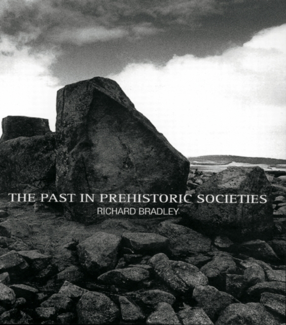 The Past in Prehistoric Societies, PDF eBook