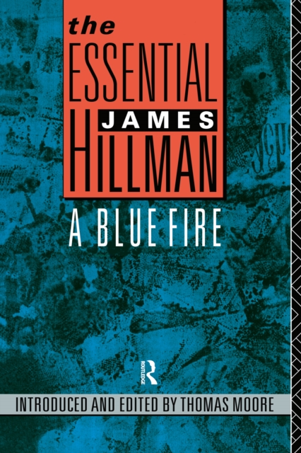 The Essential James Hillman : A Blue Fire, PDF eBook