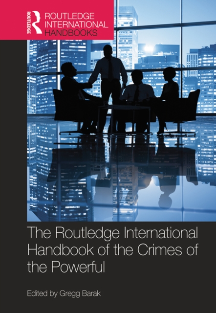 The Routledge International Handbook of the Crimes of the Powerful, EPUB eBook