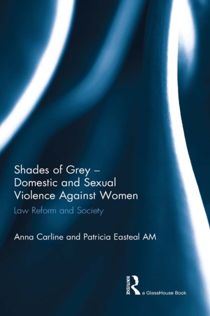 Shades of Grey - Domestic and Sexual Violence Against Women : Law Reform and Society, EPUB eBook