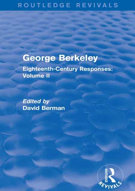 George Berkeley (Routledge Revivals) : Eighteenth-Century Responses: Volume II, PDF eBook