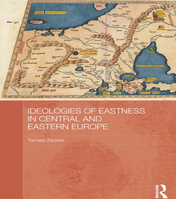 Ideologies of Eastness in Central and Eastern Europe, EPUB eBook