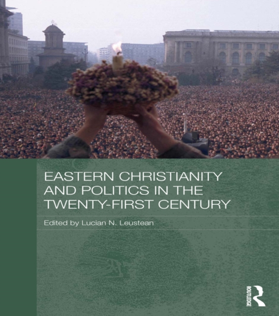 Eastern Christianity and Politics in the Twenty-First Century, EPUB eBook