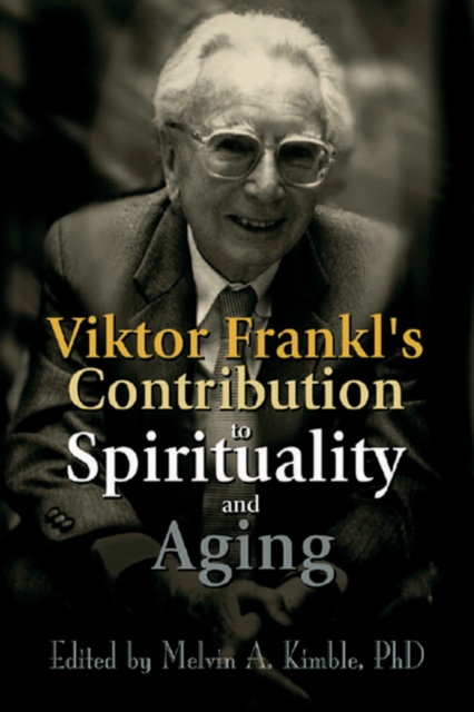Viktor Frankl's Contribution to Spirituality and Aging, EPUB eBook