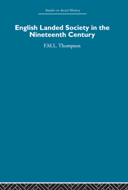 English Landed Society in the Nineteenth Century, EPUB eBook