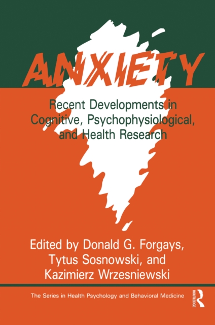Anxiety : Recent Developments In Cognitive, Psychophysiological And Health Research, PDF eBook