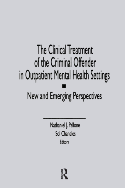 The Clinical Treatment of the Criminal Offender in Outpatient Mental Health Settings : New and Emerging Perspectives, PDF eBook