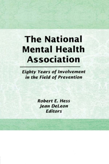 The National Mental Health Association : Eighty Years of Involvement in the Field of Prevention, EPUB eBook