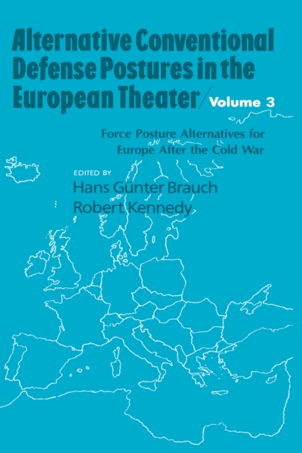 Alternative Conventional Defense Postures In The European Theater : Military Alternatives for Europe after the Cold War, PDF eBook