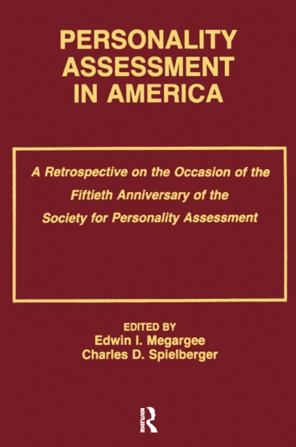 Personality Assessment in America : A Retrospective on the Occasion of the Fiftieth Anniversary of the Society for Personality Assessment, EPUB eBook