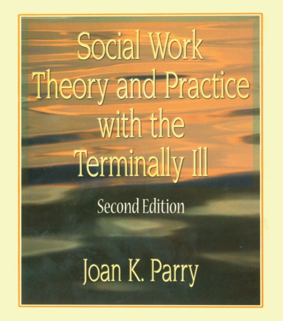 Social Work Theory and Practice with the Terminally Ill, PDF eBook