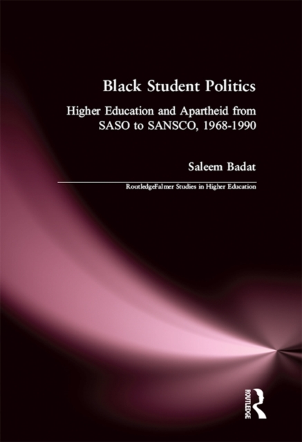 Black Student Politics : Higher Education and Apartheid from SASO to SANSCO, 1968-1990, EPUB eBook