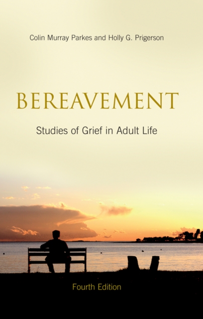 Bereavement : Studies of Grief in Adult Life, Fourth Edition, PDF eBook