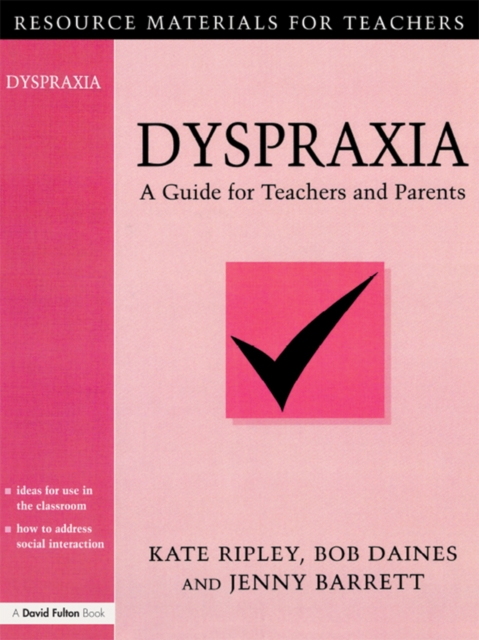 Dyspraxia : A Guide for Teachers and Parents, EPUB eBook