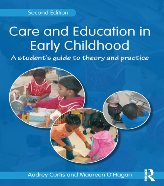Care and Education in Early Childhood : A Student's Guide to Theory and Practice, EPUB eBook