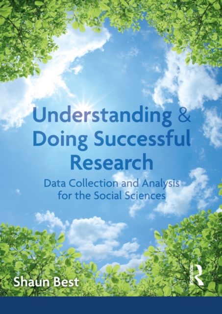 Understanding and Doing Successful Research : Data Collection and Analysis for the Social Sciences, PDF eBook