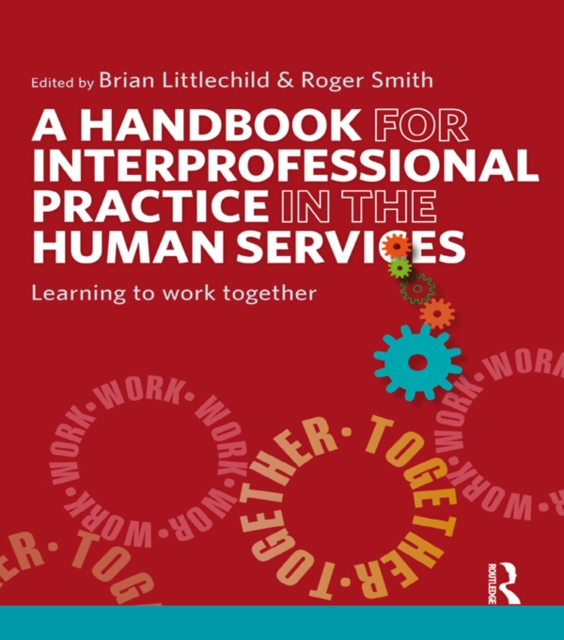 A Handbook for Interprofessional Practice in the Human Services : Learning to Work Together, EPUB eBook