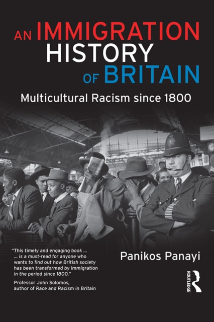 An Immigration History of Britain : Multicultural Racism since 1800, EPUB eBook