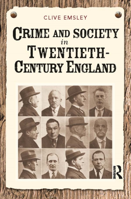 Crime and Society in Twentieth Century England, PDF eBook