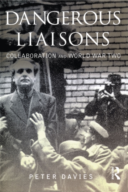 Dangerous Liaisons : Collaboration and World War Two, PDF eBook