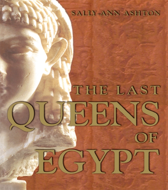 The Last Queens of Egypt : Cleopatra's Royal House, PDF eBook