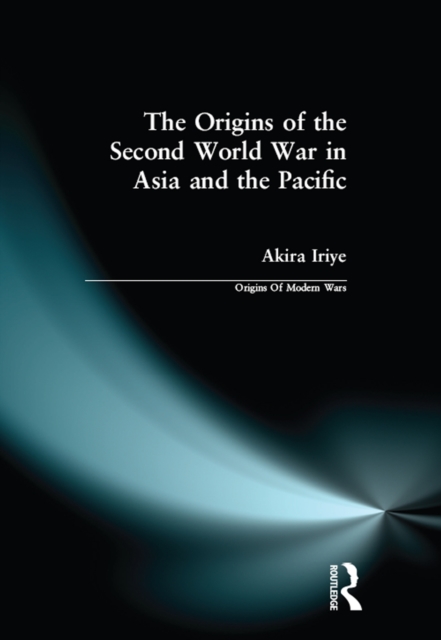 The Origins of the Second World War in Asia and the Pacific, PDF eBook