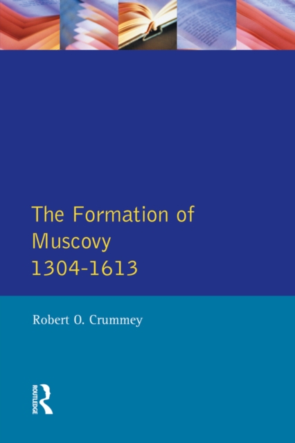 Formation of Muscovy 1300 - 1613, the, EPUB eBook