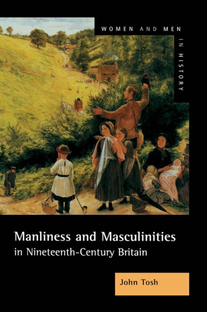 Manliness and Masculinities in Nineteenth-Century Britain : Essays on Gender, Family and Empire, EPUB eBook
